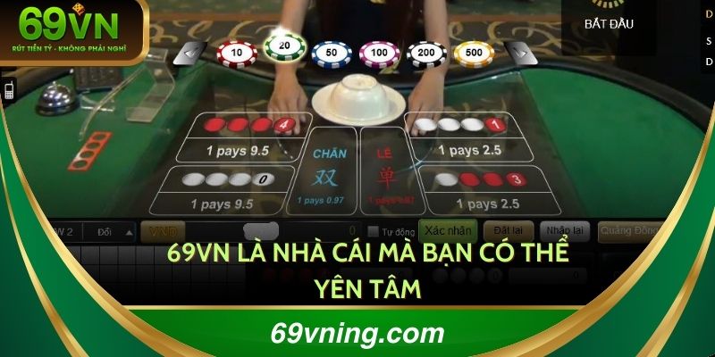 69VN là nhà cái mà bạn có thể yên tâm cược